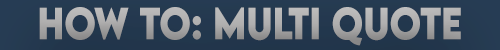 628969438_HowToMultiQuote.thumb.png.f2c9391a33eeae1a0a7912aa1ccf5195.png